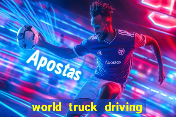 world truck driving simulator dinheiro infinito